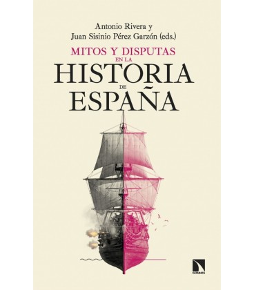 MITOS Y DISPUTAS EN LA HISTORIA DE ESPANA