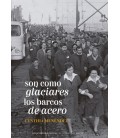 SON COMO GLACIARES LOS BARCOS DE ACERO