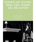 TEATRO SIN TEATRO: PARA UNA TEORIA DEL NO-ACTOR