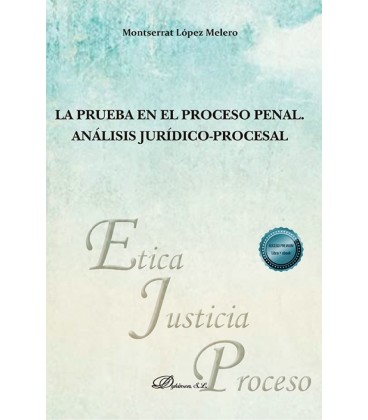LA PRUEBA EN EL PROCESO PENAL. ANALISIS JURIDICO-PROCESAL