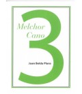 MELCHOR CANO SERIE MINOR 3