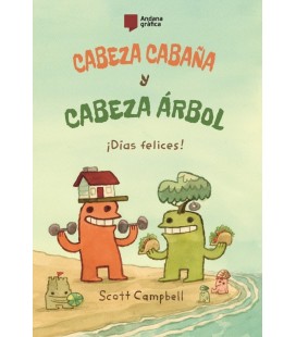 CABEZA CABANA Y CABEZA ARBOL 2. ¡DIAS FELICES!
