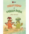 CABEZA CABANA Y CABEZA ARBOL 2. ¡DIAS FELICES!