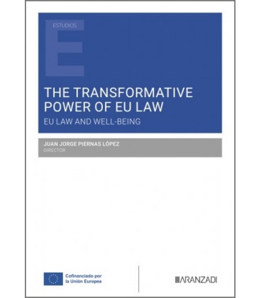 THE TRANSFORMATIVE POWER OF EU LAW. EU LAW AND WELL-BEING