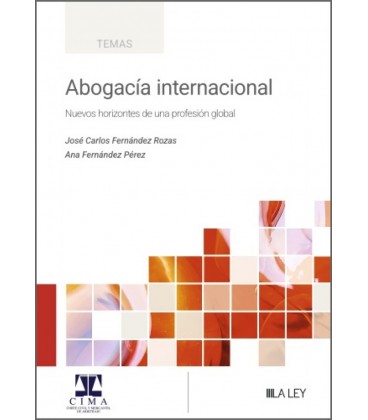ABOGACIA INTERNACIONAL (NUEVOS HORIZONTES DE UNA PROFESION GLOBAL)
