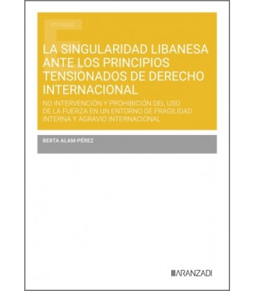 LA SINGULARIDAD LIBANESA ANTE LOS PRINCIPIOS TENSIONADOS DE DERECHO IN