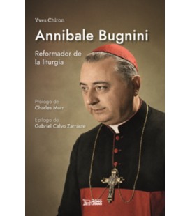 ANNIBALE BUGNINI REFORMADOR DE LA LITURGIA