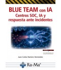 BLUE TEAM CON IA. CENTROS SOC, IA Y RESPUESTA ANTE INCIDENTES