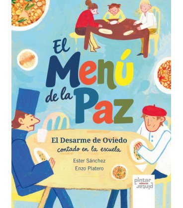 EL MENU DE LA PAZ. EL DESARME DE OVIEDO CONTADO EN LA ESCUELA