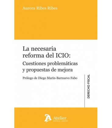 LA NECESARIA REFORMA DEL ICIO CUESTIONES PROBLEMATICAS Y PROPUESTAS DE