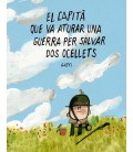 EL CAPITA QUE VA ATURAR UNA GUERRA PER SALVAR DOS OCELLETS