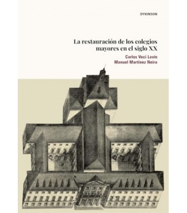 LA RESTAURACION DE LOS COLEGIOS MAYORES EN EL SIGLO XX