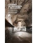 LUGARES DE REPRESION Y RECLUSION