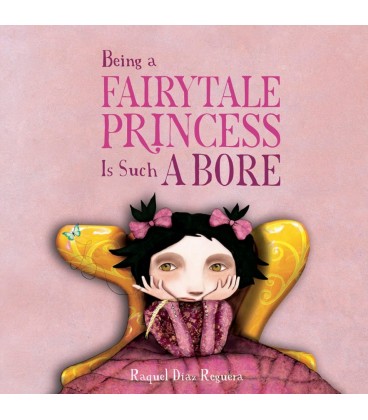 BEING A FAIRYTALE PRINCESS IS SUCH A BORE