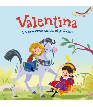 VALENTINA. LA PRINCESA SALVA AL PRINCIPE
