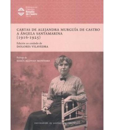CARTAS DE ALEJANDRA MURGUIA DE CASTRO A ANGELA SANTAMARINA (1916-1925)
