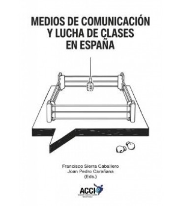 MEDIOS DE COMUNICACION Y LUCHA DE CLASES EN ESPANA