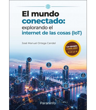 EL MUNDO CONECTADO: EXPLORANDO EL INTERNET DE LAS COSAS (IOT)