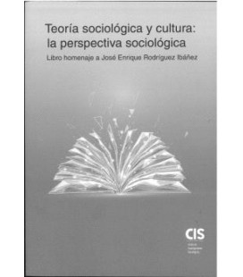 TEORIA SOCIOLOGICA Y CULTURA: LA PERSPECTIVA SOCIOLOGICA