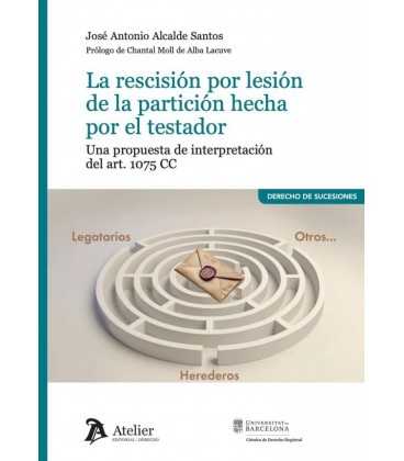 RESCISION POR LESION DE LA PARTICION HECHA POR EL TESTADOR UNA PROPUES