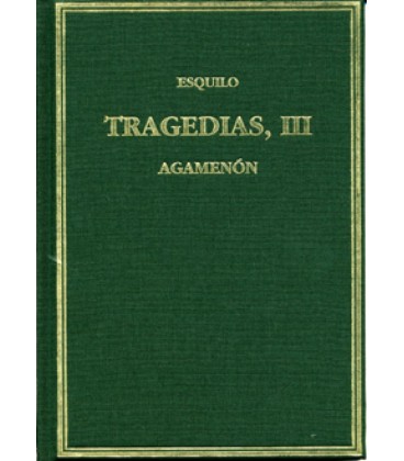 TRAGEDIAS. VOL. III AGAMENON