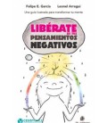 LIBERATE DE TUS PENSAMIENTOS NEGATIVOS