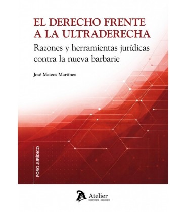 EL DERECHO FRENTE A LA ULTRADERECHA. RAZONES Y HERRAMIENTAS JURIDICAS