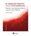 EL DERECHO FRENTE A LA ULTRADERECHA. RAZONES Y HERRAMIENTAS JURIDICAS