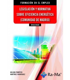 LEGISLACION Y NORMATIVA SOBRE EFICIENCIA ENERGETICA (COMUNIDAD DE MADR