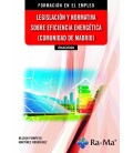 LEGISLACION Y NORMATIVA SOBRE EFICIENCIA ENERGETICA (COMUNIDAD DE MADR