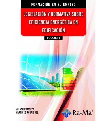 LEGISLACION Y NORMATIVA SOBRE EFICIENCIA ENERGETICA EN EDIFICACION