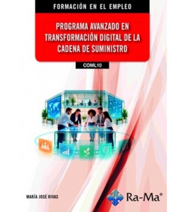 PROGRAMA AVANZADO EN TRANSFORMACION DIGITAL DE LA CADENA DE SUMINISTRO
