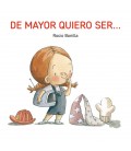 DE MAYOR QUIERO SER...
