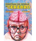 MIENTRAS ME OPERAN EL CEREBRO