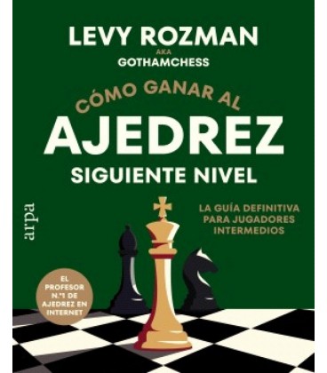 COMO GANAR AL AJEDREZ. SIGUIENTE NIVEL