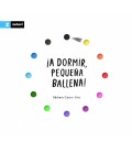 A DORMIR PEQUEÑA BALLENA!