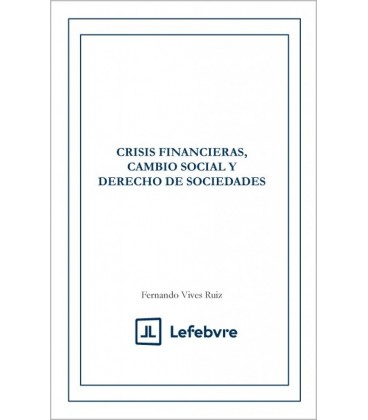 CRISIS FINANCIERAS CAMBIO SOCIAL Y DERECHO DE SOCIEDADES