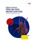 PERO ME PESA MUCHO ESTA VIDA