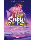 LIKE SNOW WE FALL
