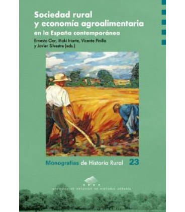 SOCIEDAD RURAL Y ECONOMIA AGROALIMENTARIA EN LA ESPANA CONTEMPORANEA
