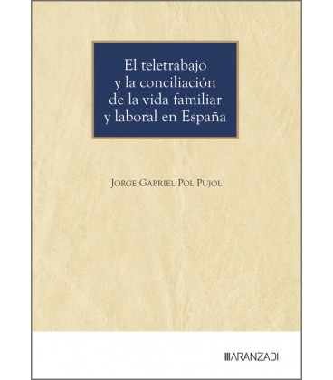 EL TELETRABAJO Y LA CONCILIACION DE LA VIDA FAMILIAR Y LABORAL EN ESPA