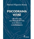 PSICODRAMA VITAE. 40 ANOS CON UNA FILOSOFIA DE VIDA EN LA CLINICA Y EN