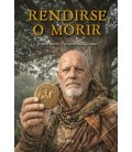 RENDIRSE O MORIR