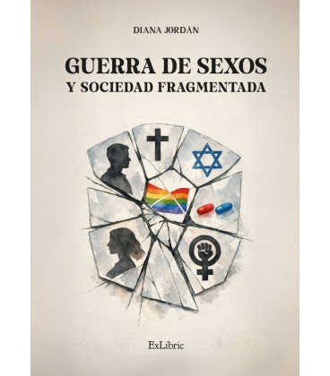 GUERRA DE SEXOS Y SOCIEDAD FRAGMENTADA