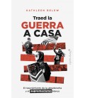 TRAED LA GUERRA A CASA