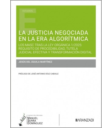 LA JUSTICIA NEGOCIADA EN LA ERA ALGORITMICA (LOS MASC TRAS LA LEY ORGA