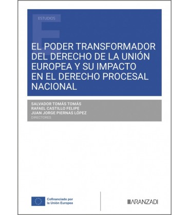 EL PODER TRANSFORMADOR DEL DERECHO DE LA UNION EUROPEA Y SU IMPACTO EN