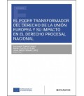 EL PODER TRANSFORMADOR DEL DERECHO DE LA UNION EUROPEA Y SU IMPACTO EN