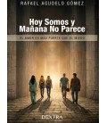 HOY SOMOS Y MAÑANA NO PARECE