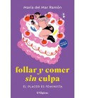 FOLLAR Y COMER SIN CULPA